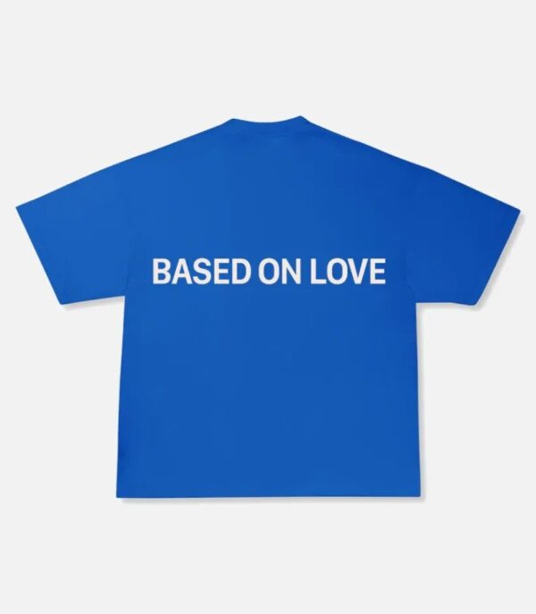 99Based On Love T-Shirt Blue